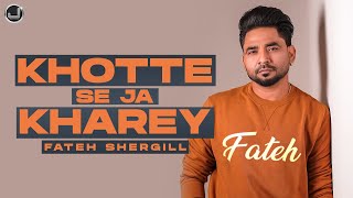 Khotte Se Ja Kharey | Fateh Shergill | | New Punjabi Song 2022 | Japas Music