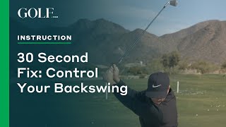 30 Second Fix: Control Your Backswing