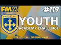 YOUTH ACADEMY CHALLENGE | YOUTH INTAKE DAY ! | SEASON THIRTY ONE | FM23 | Part 119