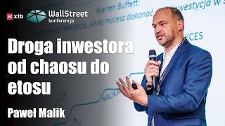 Droga inwestora od chaosu do etosu | Paweł Malik #WallStreet28