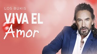 LOS BUKIS - VIVA EL AMOR | LYRIC VIDEO