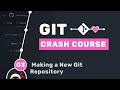 Git Crash Course #3 - Making a New Git Repository