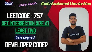 Set Intersection Size At Least Two | LeetCode 757 | Java Code | Developer Coder