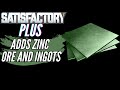 Satisfactory Plus has zinc ore and zinc ingots and ZINC PLATES! And we unlock tiers 3 and 4.