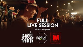 RAOUL PETITE Natura'Live • FULL SESSION