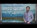 California Drought: The valley stuck in drought despite the wet winter