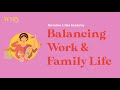 Balancing Work & Family Life | WMN by Narasi