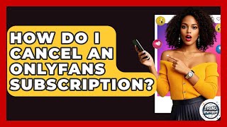 How Do I Cancel An Onlyfans Subscription Trend Unwrapper