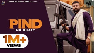 Pind (Official Video) Mr Dhatt | KSPurewal | Harry Jordan | Lidhar Records | Latest Punjabi Song