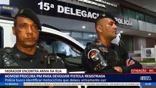 DF ALERTA - Homem procura PM para devolver pistola registrada