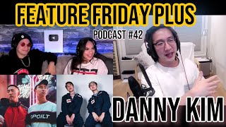 Feature Friday Plus #42 - Danny Kim @DKDKTV |His band @PIRABand, KPOP, IDOL training systems & new music