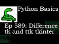 Python Basics Tutorial Difference Between Tk and Ttk from Tkinter