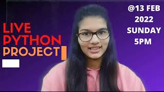 Live python project Announcement | Python Project for resume | python programming | Live @13 feb