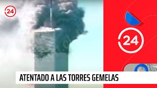 Atentado torres gemelas | 24 Horas TVN Chile