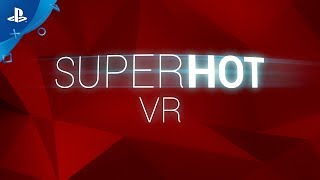 SUPERHOT VR - PSVR Accolades Trailer | E3 2017