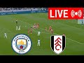 🔴LIVE : Manchester City vs Fulham LIVE | Premier League 24/25 | Match Live Now