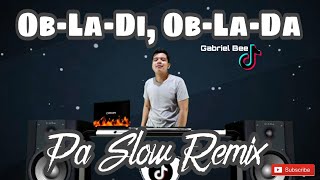 Download Lagu OB LA DI OB LA DA PA SLOW REMIX 2022 GABRIELA BEE ... MP3 Gratis