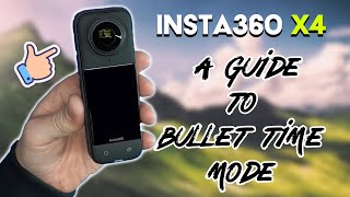 Bullet Time Mode - Insta360 X4 Full Users Guide