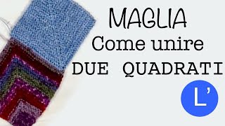 Lezioni di Maglia  - Come unire 2 quadrati per la fare la tua coperta domino