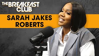 Sarah Jakes Roberts Talks 'Power Moves,' Early Motherhood, Removing Wig During P