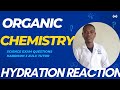 Organic Chemistry : Hydration Exam Questions || Harrison J Zulu Tutor