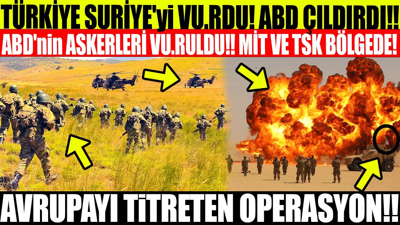 TÜRKİYE SURİYE'yi VU.RDU! ABD ÇILDIRDI!! ABD'nin ASKERLERİ VU.RULDU ...