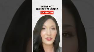 We Re Not Blindly Trusting Anymore