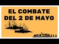 ¿Qué fue el Combate del 2 de mayo?