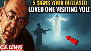 If You Notice These 5 Signs That Your Deceased Loved One Is Visiting You | C.s. Lewis