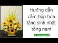 Hướng dẫn cắm hoa để bàn | hoa sinh nhật | hoa tặng sinh nhật nam | hoa tươi Tường An