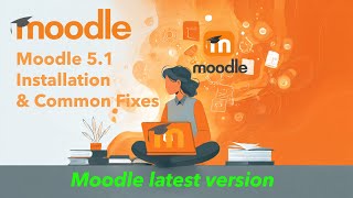 Moodle 5.1 Installation & Common Fixes