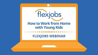 How to Work from Home with Young Kids