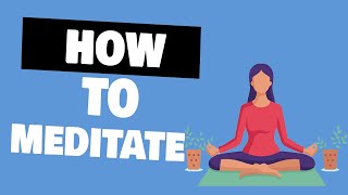 How To Meditate For Beginners (Animated)