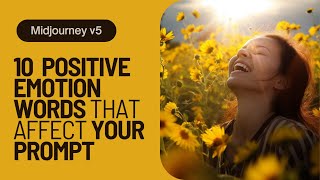 Midjourney v5 | Exploring the Power of Positive Emotions with Midjourney | 10 examples