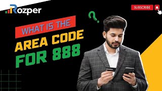 Cracking the Code Exploring Area Code 888 | Rozper Insights