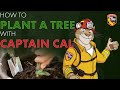 How to Plant a Tree with Captain Cal