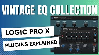 How To Use VINTAGE EQ COLLECTION In Logic Pro | You NEED To Be Using These