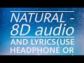 IMAGINE DRAGONS - NATURAL song lyrics with 8D audio