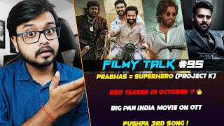 Big Pan India Movie - Direct OTT Release | RRR Teaser In October | Pushpa 3rd Song | Filmy Talk #95