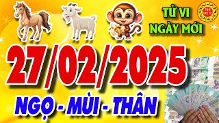 Tử vi tuổi NGỌ - MÙI - THÂN  ngày 27/02/2025 - Thiên Mệnh Giàu Sang | Tử Vi Việt TV