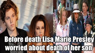 Lisa Marie Presley worried about her son|| Lisa Marie Presley Before death|
