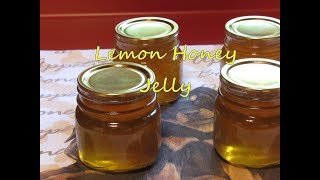 Lemon Honey Jelly - #Preserve The Taste Of Summer  Canning Collaboration