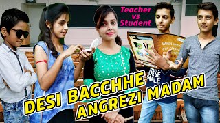 Desi Bachhe Vs Angrezi Madam ll Teacher Vs Students Comedy l part 1