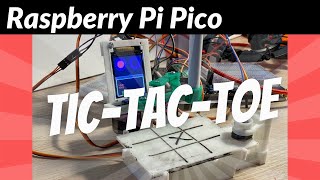 Raspberry Pi Pico - Tic-Tac-Toe Playing Robot: Pico-Tico