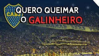 QUERO QUEIMAR O GALINHEIRO ♪ - Boca Juniors (La 12)