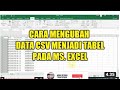 CARA MENGUBAH DATA CSV KE DALAM TABEL PADA MS  EXCEL