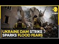 Russia Hits Ukraine: Damaged Dam, Rising Casualties Spark Alarm