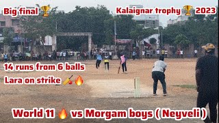 Kalaignar trophy 🏆 2023 💥Big Final match🔥Neyveli vs World 11🏆