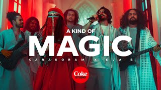 Coca-Cola | A Kind of Magic | Karakoram x Eva B | Coke Studio Global