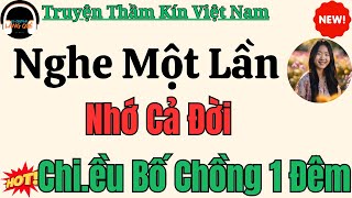 Truyện Thầm Kín Đêm Khuya Hay Nhất Việt Nam 2024 - CHÚ À,EM YÊU ANH -  Truyện Ngắn Đêm Khuya